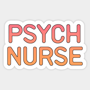 Psych Nurse Funny Psychiatric Nurse Gift Idea Sticker